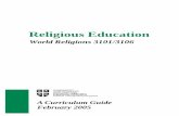 Religious Education World Religions 3101/3016 · questions addressed by all major religions and, because of their importance, should be given attention in a K-12 curriculum. While