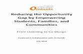 Reducing the Opportunity Gap by Empowering Students ... · Reducing the Opportunity Gap by Empowering Students, Families, and Communities . From Listening to Co-Design . Produced