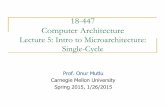 18-447 Computer Architecturecourse.ece.cmu.edu/~ece447/s15/lib/exe/fetch.php?media=... · 2015-01-26 · 18-447 Computer Architecture Lecture 5: Intro to Microarchitecture: Single-Cycle