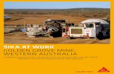 Golden Grove Mine, Western Australia · Sika at work Golden Grove Mine, western australia ConCrete: sikament®-nn, sika Plastiment® 10, sikatard®-930, sigunit®-P10 aF, sikaFiber®