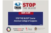 STOP THE BLEED® Course American College of Surgeonsthe+Bleed.pdfABCs of Bleeding •Commercial “Military” Tourniquets are best •Improvised tourniquets have a high level of failure