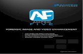 FORENSIC IMAGE AND VIDEO ENHANCEMENT · 2018-09-07 · enforcement, investigators and forensic professionals. This version includes advanced features required for forensic video and