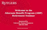 ALTERNATE BENEFIT PROGRAMuhr.rutgers.edu/sites/default/files/userfiles/ABPRetirementSeminarPowerpoint 05.2019.pdfPERS Retirement Seminar University Human Resources Employees Who Retire