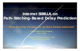 Internet SIBILLA on Path-Stitching-Based Delay Prediction · Internet SIBILLA on Path-Stitching-Based Delay Prediction DK Lee, Keon Jang, Changhyun Lee, Sue Moon, Gianluca Iannaccone*