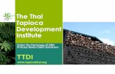 The Thai Tapioca Development Institute June12.pdf · The Thai Tapioca Development Institute Under the Patronage of HRH Princess Maha Chakri Sirinthorn TTDI
