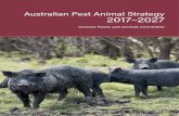 Australian Pest Animal Strategy 2017–2027...Australia wherever possible, eradicating those that do enter (eradicating incursions) when feasible, and managing the negative impacts