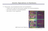 Atomic Operations in Hardware - courses.cs.washington.edu · 2007-11-26 · 1 Atomic Operations in Hardware Previously, we introduced multi-core parallelism. —Today we’ll look