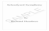 Schoolyard Symphony - Engraved · 2018-01-03 · Schoolyard Symphony Schoolyard Symphony was written in 2012 for Grade 2 concert band. The piece, which begins, and ends, with a school