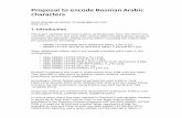 Proposal to encode Bosnian Arabic characters · Proposal to encode Bosnian Arabic characters Denis Moyogo Jacquerye  2019-10-03 1. Introduction The Arabic