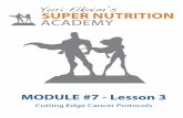 MODULE #7 - Lesson 3 · Module 7 - Lesson 3 All right, welcome to Module 7, Lesson 3. We are going to be looking at cutting-edge cancer protocols in this lesson. I guarantee you’re