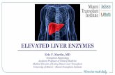 ELEVATED LIVER ENZYMES - Boca Raton Regional …...Introduction •Evaluation of abnormal liver enzymes in an otherwise healthy patient may pose challenge to most experienced clinician