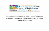 Communities for Children Community Strategic Plan 2015-2019 · The Community Strategic Plan The Community Strategic Plan (the Plan) supports FPs to set out a vision for their service
