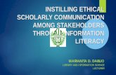 INSTILLING ETHICAL SCHOLARLY COMMUNICATION … Ethical Scholarly...Let me start with kwentong buhay laybraryan . A newly hired librarian, Dino, received an email from a promising young