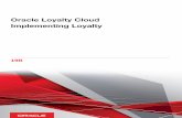 Implementing Loyalty Oracle Loyalty Cloud...Oracle Loyalty Cloud Implementing Loyalty Chapter 1 About This Guide 2 For more information on importing and exporting data in Loyalty Cloud,