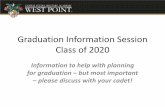 Graduation Information Session Class of 2020...Graduation Information Session Class of 2020 Information to help with planning for graduation –but most important –please discuss