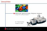 Molecular Spectroscopy: Polymer Analysistools.thermofisher.com/content/sfs/brochures/Polymer-Analysis-Using-FTIR-NIR-Raman.pdf2 Outline of Polymer Analysis •Review of vibrational