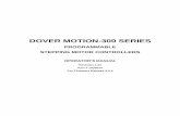 PROGRAMMABLE STEPPING MOTOR CONTROLLERS · DOVER MOTION’s DOVER MOTION-300 Series Programmable Stepping Motor Controllers. Please read this manual carefully to ensure correct usage