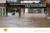 SAN ANSELMO FLOOD RISK REDUCTION PROJECT EIR PUBLIC ... · San Anselmo Merchants meeting-May 2017 • San Anselmo Bridge meeting-May 6 • Flood Zone 9 Advisory board meeting- May16