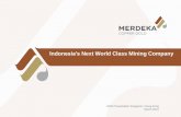 Indonesia’s Next World Class Mining Company...Indonesia’s Next World Class Mining Company NDR Presentation Singapore / Hong Kong March 2016 PT Merdeka Copper Gold Tbk. 2 Disclaimer