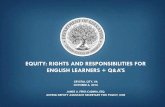 EQUITY: RIGHTS AND RESPONSIBILITIES FOR ENGLISH …...equity: rights and responsibilities for english learners + q&a’s crystal city, va october 6, 2016 james a. ferg-cadima, esq.