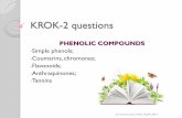 KROK-2 questionscnc.nuph.edu.ua/wp-content/uploads/2017/04/KROK-2-phenolics.pdfSIMPLE PHENOLICS, LIGNANS, XANTHONES Herbal raw material should be collected in appropriate phytocenoses.