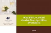 WEDDING OFFER DoubleTree by Hilton Bratislava · DoubleTree Wedding offer Dear fiancéeand fiancé, your wedding day may be the most beautiful also thanks to us. DoubleTree By Hilton