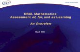 CBAL Mathematics: Assessment of, for, and as …CBAL Mathematics: Assessment of, for, and as Learning AnOverview March 2010 ® 2 Topics •Competency Model and Developmental Models