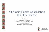A Primary Health Approach to HIV Skin Disease - AWACC Mosam - A Primary Healthcare Approach to Skin.pdfA Primary Health Approach to HIV Skin Disease Anisa Mosam Associate Professor