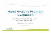 Hand Hygiene Program EvaluationHand Hygiene Program Evaluation Janet Bristeir, Dermot Kelly, Allison Lamsdale, Claire O’Quinn Quality and Patient Safety April 28th, 2010