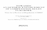 TOWARDS AN OPTIMAL ENFORCEMENT OF COMPETITION RULES … · AN OPTIMAL ENFORCEMENT OF COMPETITION RULES IN EUROPE Time for a Review of Regulation 1/2003? GCLC Annual Conference ...