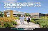 DEMENTIA GUIDE FOR THE AUSTRALIAN RETIREMENT VILLAGE INDUSTRY · 2015-11-22 · actions that can be taken to establish dementia-friendly retirement village settings. Hyperlinks to
