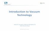 Introduction to Vacuum Technology - Univap · 2016-07-14 · pumps Rafael Seraphim 10-12 10-10 10-8 10-6 10-4 10-2 1 10 +2 Mechanical pumps Turbomolecular Cryogenic pump Sputter ion