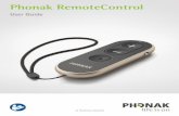 Phonak RemoteControl · Switch on your remote control (chapter 2.2) Change battery (chapter 3) Reset your RemoteControl (chapter 4) and pair your hearing aids (chapter 2.4) 5. ...