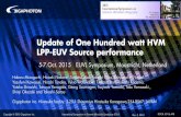 Update of One Hundred watt HVM LPP-EUV Source …euvlsymposium.lbl.gov/pdf/2015/Oral_Monday/Session3_EUV...Update of One Hundred watt HVM LPP-EUV Source performance 5-7.Oct. 2015 EUVL