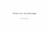 Slides’for’Drawbridge’chase/cps510/slides/drawbridge.pdf · Autonet LAN, the SPKI system for network security, the Microsoft Tablet PC software, the Microsoft Palladium high-assurance