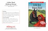 Little Red LEVELED BOOK Riding Hood Little Red · Red said. All the better to see you with, child, Wolf said. Little Red Riding Hood Level I 12 Oh, Grandma, what a big mouth you have!