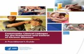 Community-Clinical Linkages for the Prevention and Control ... · Community-Clinical Linkages for the Prevention and Control of Chronic Diseases: A Practitioner’s Guide, is based