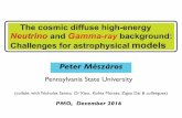 The cosmic diffuse high-energy Neutrino and Gamma-ray ... · The cosmic diffuse high-energy Neutrino and Gamma-ray background: Challenges for astrophysical models Peter Mészáros