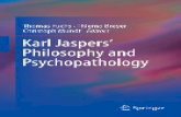 Karl Jaspers’ Philosophy and Psychopathology...a dialogue. In this intellectual environment, Karl Jaspers first studied medicine from 1906 to 1909, then worked as a psychiatrist