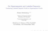 On Hypersequents and Labelled Sequentslengrand/Events/Dyckhoff/Slides/Rothenberg.pdfOn Hypersequents and Labelled Sequents Translating Labelled Sequent Proofs to Hypersequent Proofs