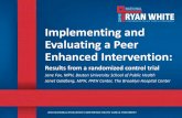 Implementing and Evaluating a Peer Enhanced Intervention â€¢Integrating a peer into the health care
