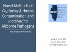 Novel Methods of Capturing Airborne Contamination and ......Conventional Air Filtration Methods • PRE and High Efficiency Filters (MERV 14 (85%), MERV 15 (95%), HEPA, ULPA, etc.)