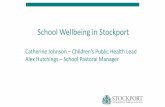 School Wellbeing in Stockport - Anna Freud Centre · School Wellbeing in Stockport Catherine Johnson –Childrens Public Health Lead Alex Hutchings –School Pastoral Manager