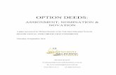 2016 Option Deeds- Assignment, Nomination and Novation ... · • the assignment of rights under a call option may result in call option assignment duty under s 107 of the Duties