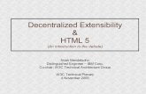 Decentralized Extensibility HTML 5lists.w3.org/Archives/Public/...Decentralized Extensibility & HTML 5 (An introduction to the debate) Noah Mendelsohn Distinguished Engineer – IBM