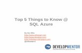 Top 5 Things to Know @ SQL Azuredevelopmentor.s3.amazonaws.com/webcasts/Top-5... · 6. 40549 - Session is terminated because of a long running transaction (SQL Azure kills all transactions