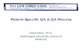 Patient-Specific QA & QA Process · 2014-06-25 · Patient Specific QA • SRS/SBRT more risky than conventional RT • How does higher risk translate to patient specific QA/QC procedures?
