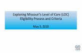 Exploring Missouri’s Level of Care (LOC) Eligibility …...Exploring Missouri’s Level of Care (LOC) Eligibility Process and Criteria May 5, 2018 • QUESTION – When thinking