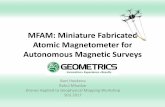MFAM: Miniature Fabricated Atomic Magnetometer for ... and Resources...Drones →Shorten exploration time 10X →Survey over inaccessible and hazardous terrain →Higher spatial resolution