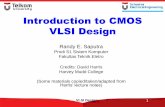 Introduction to CMOS VLSI Design - Telkom UniversityVLSI Design 36 CMOS Fabrication CMOS transistors are fabricated on silicon wafer Lithography process similar to printing press On